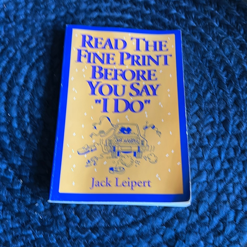 FINAL PRICE $5:  READ the fine Print Before You Say “I DO”
Jack Leipert